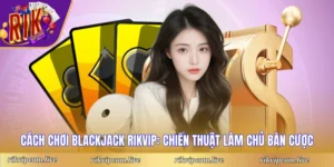 Cách chơi blackjack