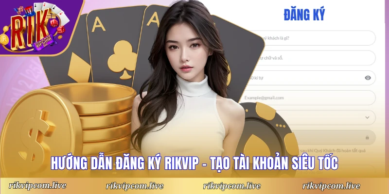 Hướng Dẫn Đăng Ký Rikvip