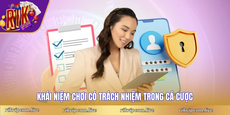 Khái niệm chơi có trách nhiệm trong cá cược