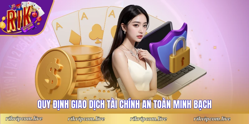 Quy định giao dịch tài chính an toàn minh bạch