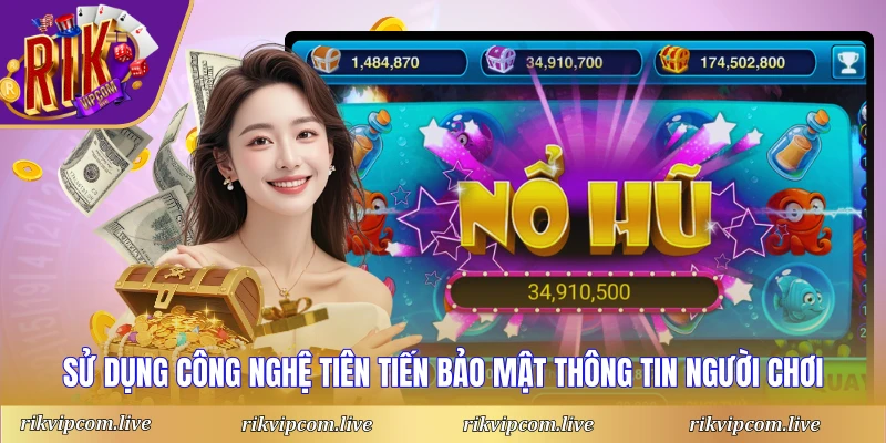 Sử dụng công nghệ tiên tiến bảo mật thông tin người chơi