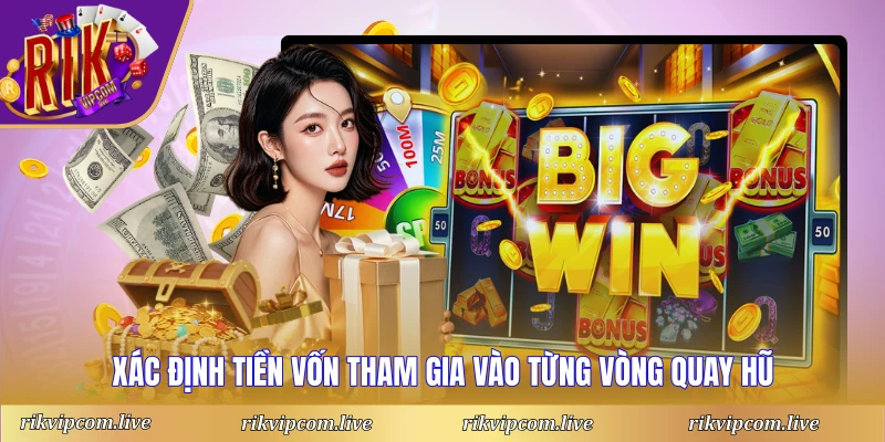 Xác định tiền vốn tham gia vào từng vòng quay hũ